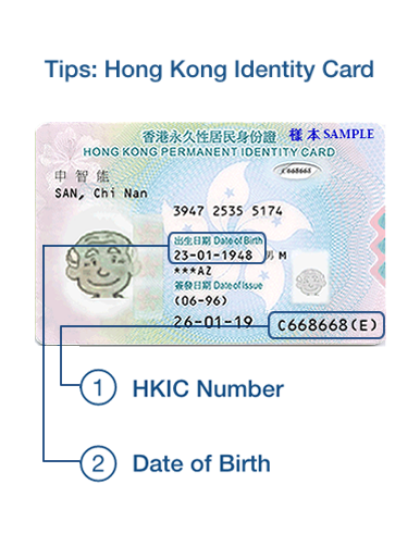 Tips:HKID Card,please input HKIC Number, Date of Birth.